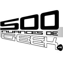 500 Nuances de Geek