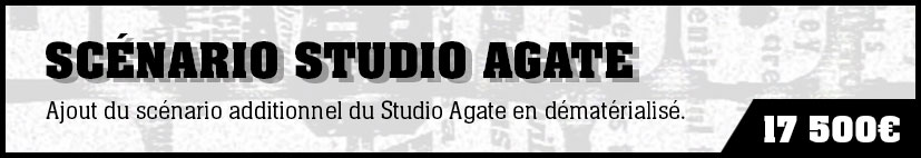 Scénario additionnel Studio Agate