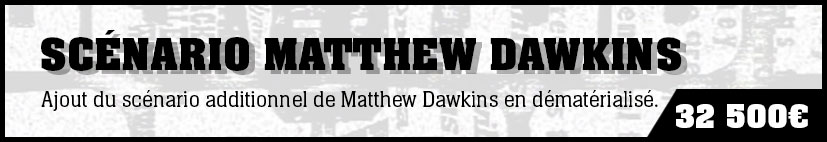 Scénario additionnel Matthew Dawkins