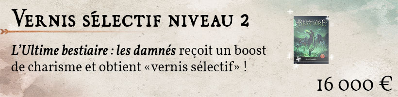 Vernis sélectif: Bestiaire Ultime : Les Damnés
