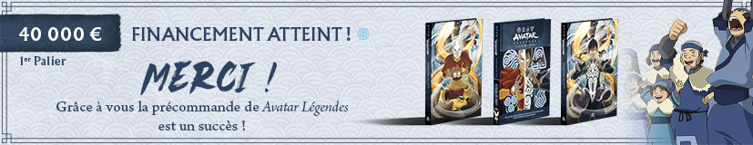 La précommande de Avatar Légendes est un succès!