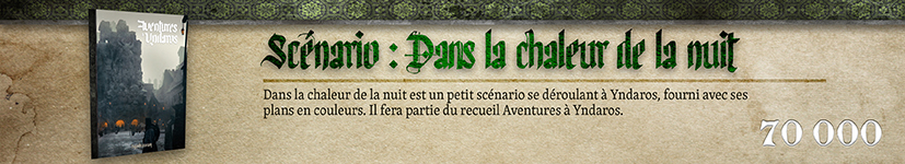 Scénario : Dans la chaleur de la nuit