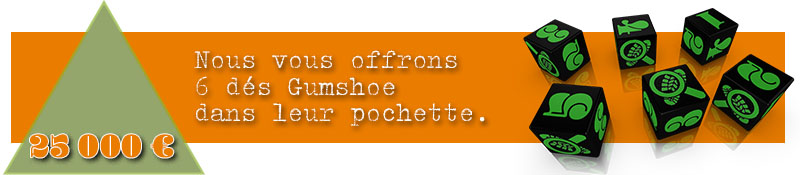 Palier 6 : 6 dés Gumshoe + pochette