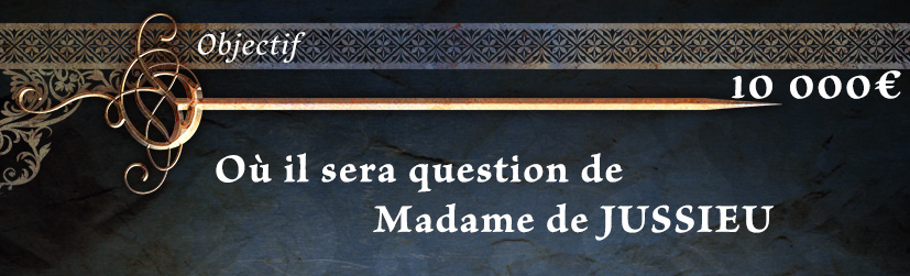 Où il sera question de Madame de Jussieu…