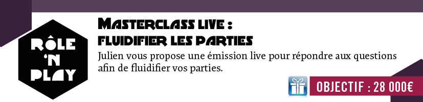 Masterclass en live de Julien: Fluidifier les parties