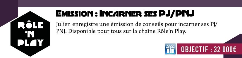 Emission Conseils de Julien: Incarner ses PJ/PNJ