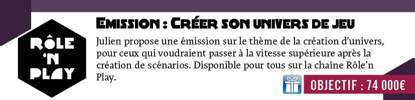 Emission Conseils de Julien: Créer son univers de jeu