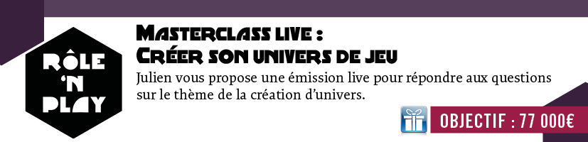 Masterclass en live de Julien: Créer son univers de jeu