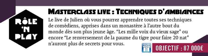 Masterclass en live de Julien: Techniques d'ambiances voix, sons, lumières et autres.