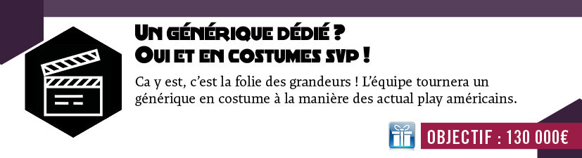 Un générique dédié ? Oui et en costumes svp !