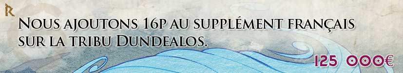 24. Nous ajoutons 16p au supplément Français sur la tribu Dundealos : 