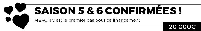 Saison 5 et 6 lancées en production !