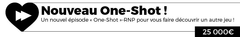 Un nouveau One-Shot avec la Team RnP !