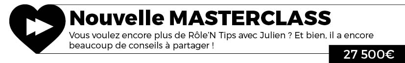 Nouvelle Masterclass Rôle'n Tips