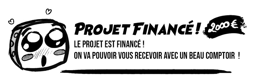 Projet Financé - Le Comptoir assuré !