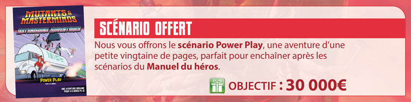 3/ Scénario offert : Power Play