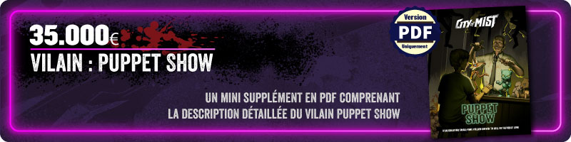 Vilain : Puppet Show