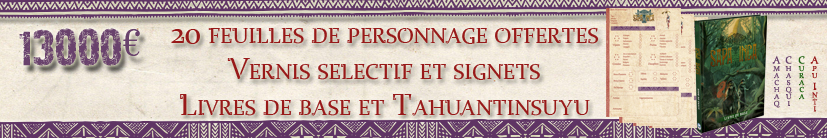 20 feuilles de personnages offertes (toutes contreparties physiques) Vernis sélectif et signets aux livre de base et Tahuantinsuyu