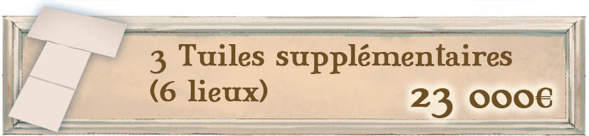 3 tuiles supplémentaires