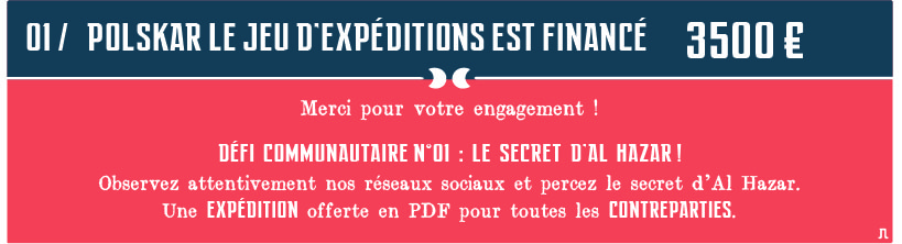 Palier de base : Projet financé + Expé - Secret Al Hazar