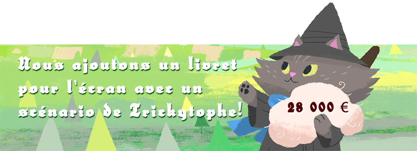 Nous ajoutons un livret pour l'écran avec un scénario de Tricky !