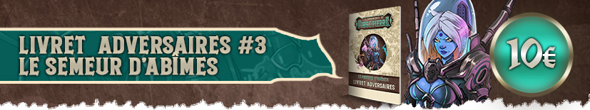Livret Adversaire – Le Semeur d'abîmes