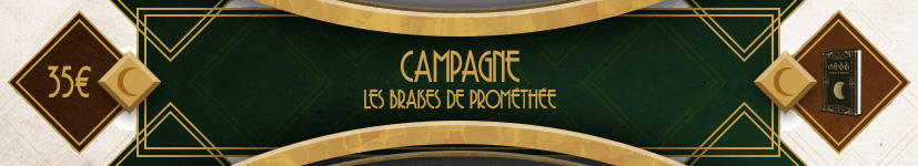 Campagne Les Braises de Prométhée