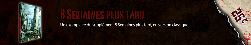 ZC 8 Semaines plus tard - Version classique