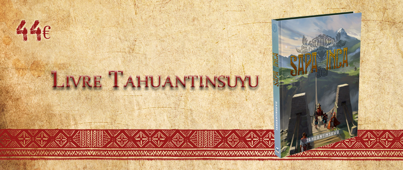 Tahuantinsuyu Univers et scénarios - Sapa Inca