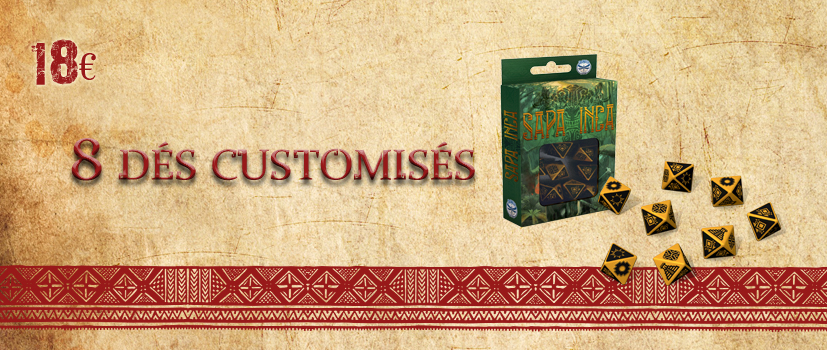 Dés customisés - Sapa Inca