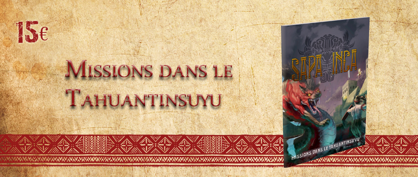 Livret : scénarios : Missions dans le Tahuantinsuyu