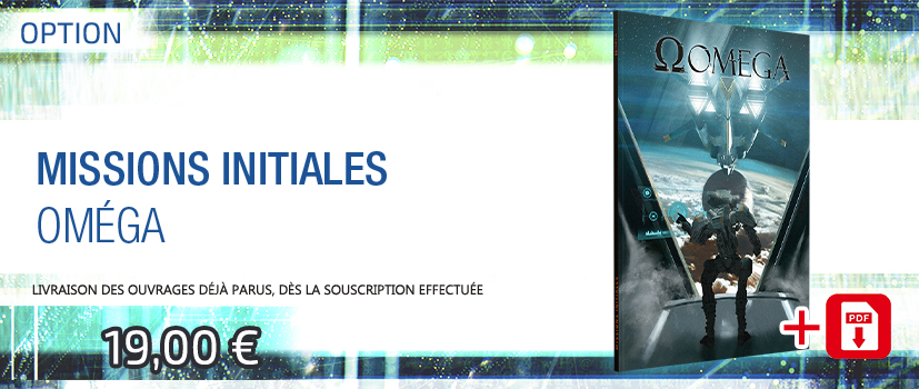 Oméga - Missions initiales