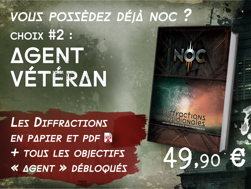Vous possédez déjà NOC, choix #2 : Agent vétéran