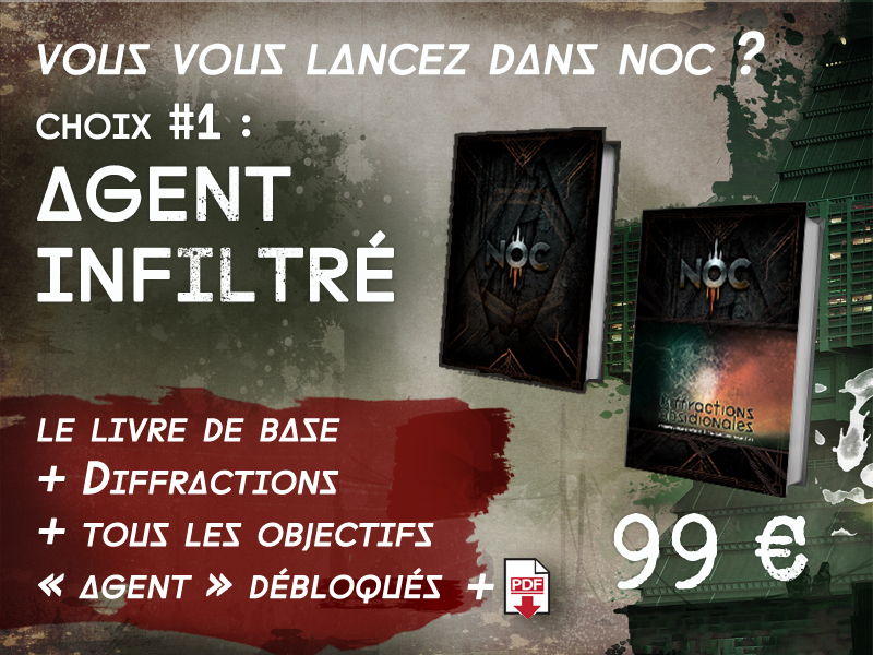 Vous vous lancez dans NOC, choix #1 : Agent infiltré