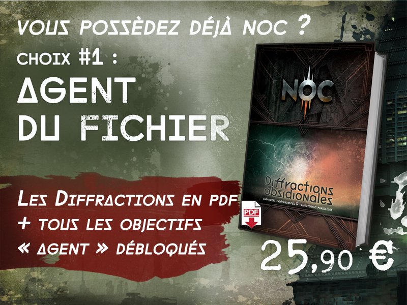 Vous possédez déjà NOC, choix #1 : Agent du Fichier