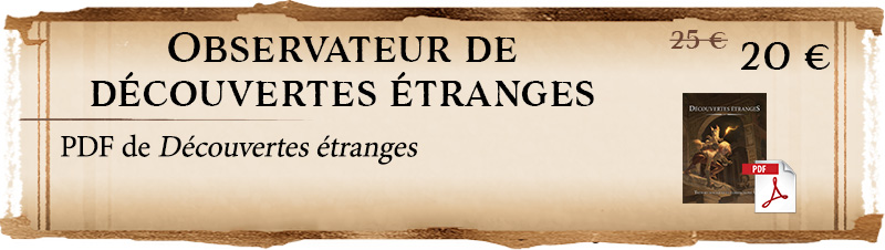Observateur de découvertes étranges