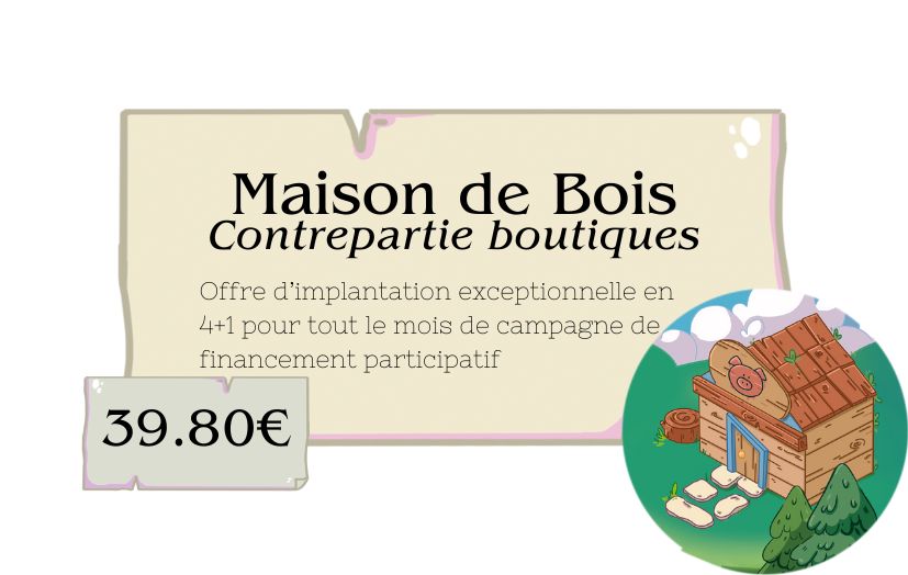 Maison de bois - Contrepartie Boutiques