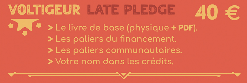 Voltigeur LATE PLEDGE