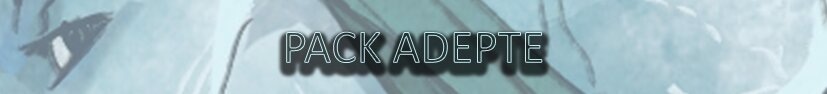 Pack Adepte
