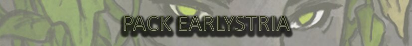 Pack Earlystria