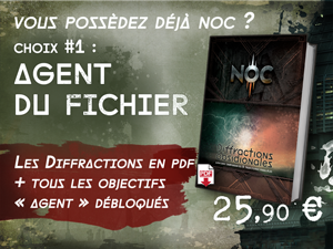 Vous possédez déjà NOC, choix #1 : Agent du Fichier