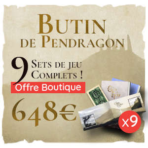OFFRE BOUTIQUE x9 : Butin de Pendragon
