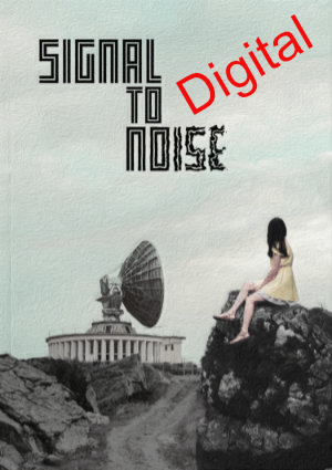 Signal to Noise - Digital Edition