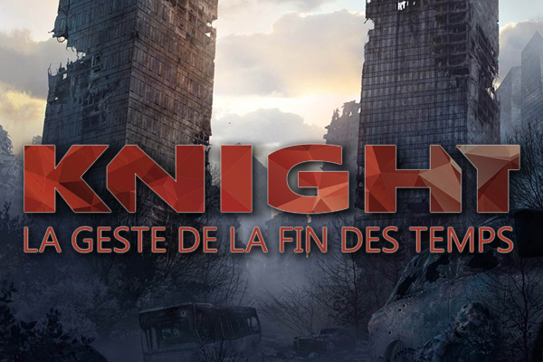 Knight : La Geste de la fin des temps
