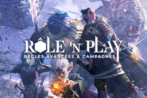 Rôle'n Play : règles avancées & campagnes