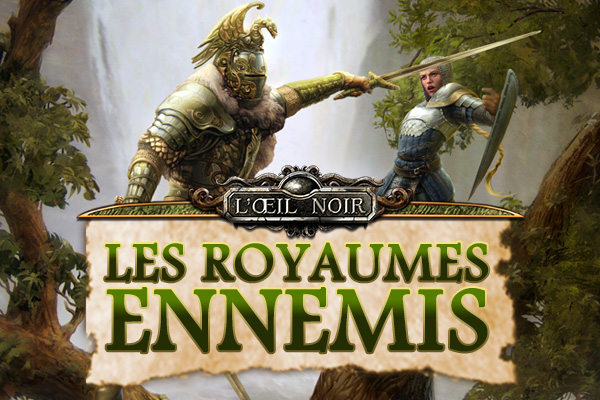 L'Œil Noir : Les Royaumes Ennemis