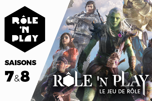 Rôle'n Play Saisons 7 & 8 + Le jeu de rôle
