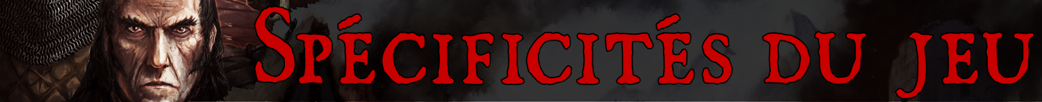 Spécificités du jeu
