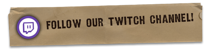 Follow our Twitch channel!