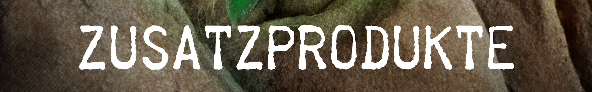 Zusatzprodukte